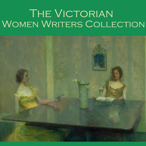 The Victorian Women Writers Collection, Edith Nesbit, Kate Chopin, Edith Wharton