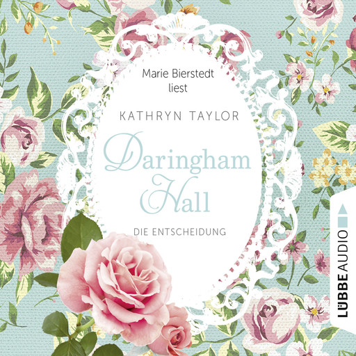 Daringham Hall, Teil 2: Die Entscheidung (Gekürzt), Kathryn Taylor