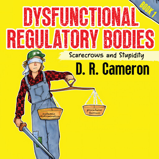 Dysfunctional Regulatory Bodies, D.R. Cameron