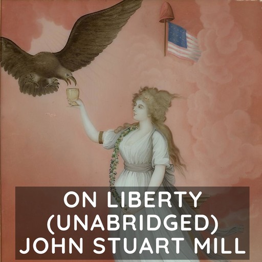 On Liberty (Unabridged), John Stuart Mill