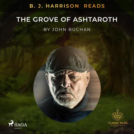 B. J. Harrison Reads The Grove of Ashtaroth, John Buchan