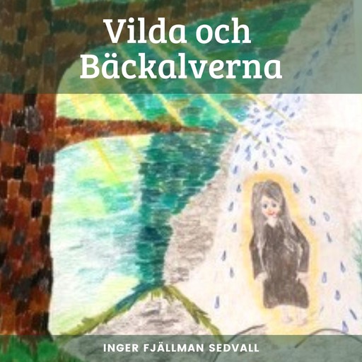 Vilda och Bäckalverna, Inger Fjällman Sedvall