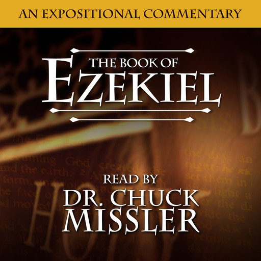 The Book of Ezekiel: An Expositional Commentary, Chuck Missler