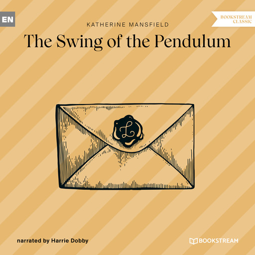 The Swing of the Pendulum (Unabridged), Katherine Mansfield