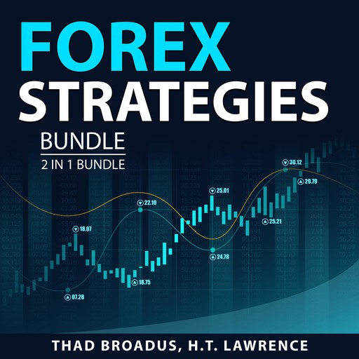 Forex Strategies Bundle, 2 IN 1 Bundle: Global Trading System and Trade the Trader, Thad Broadus, and H.T. Lawrence