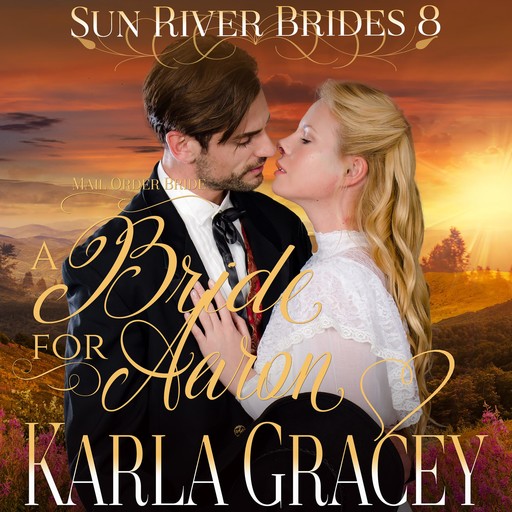 Mail Order Bride - A Bride for Aaron, Karla Gracey