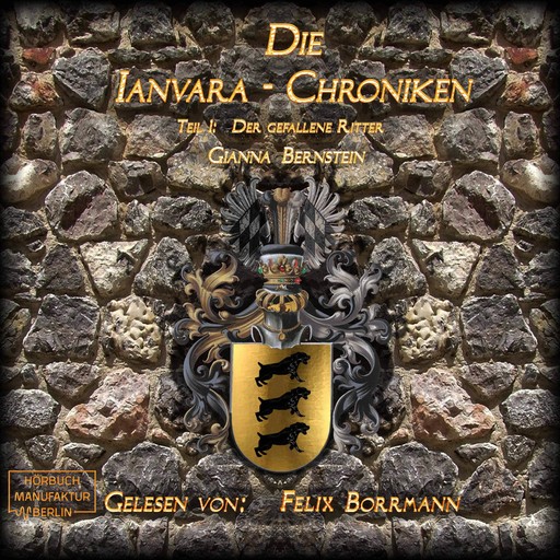 Der gefallene Ritter - Die Ianvara Chroniken, Band 1 (ungekürzt), Gianna Bernstein