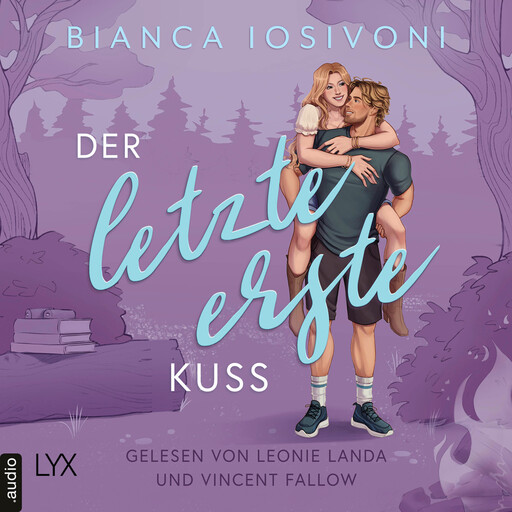 Der letzte erste Kuss - Firsts-Reihe, Teil 2 (Ungekürzt), Bianca Iosivoni