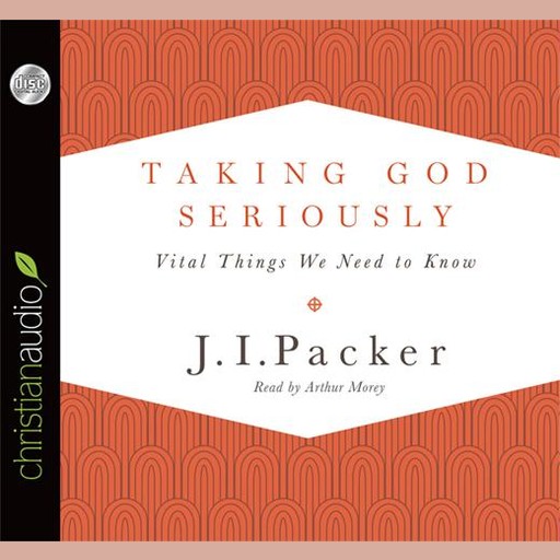 Taking God Seriously, J.I. Packer