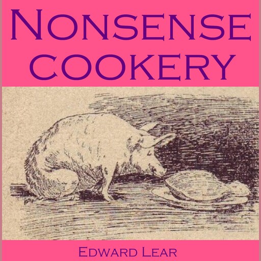 Nonsense Cookery, Edward LEAR