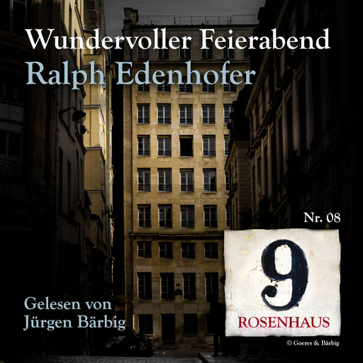 Wundervoller Feierabend - Rosenhaus 9 - Nr.8, Ralph Edenhofer