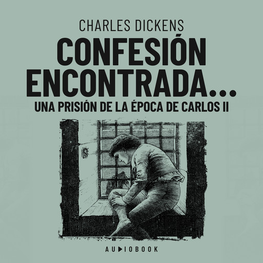 Confesión encontrada en una prisión de la época de Carlos II (Completo), Charles Dickens