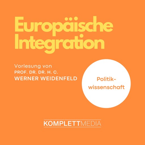 Europäische Integration, Werner Weidenfeld