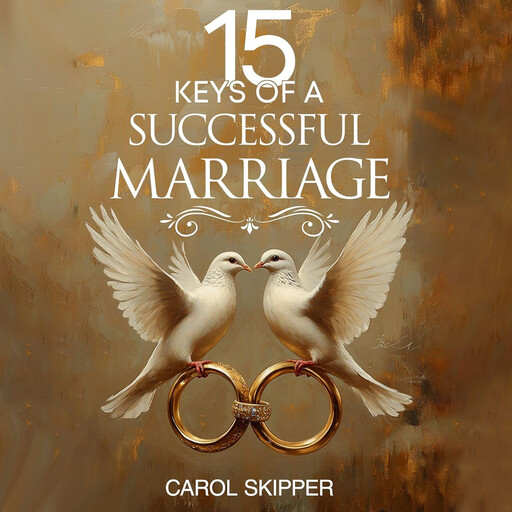 15 Keys of a Successful Marriage, Carol Skipper