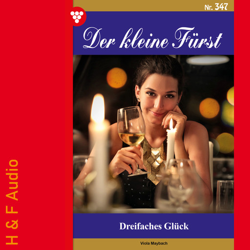 Dreifaches Glück - Der kleine Fürst, Band 347 (ungekürzt), Viola Maybach