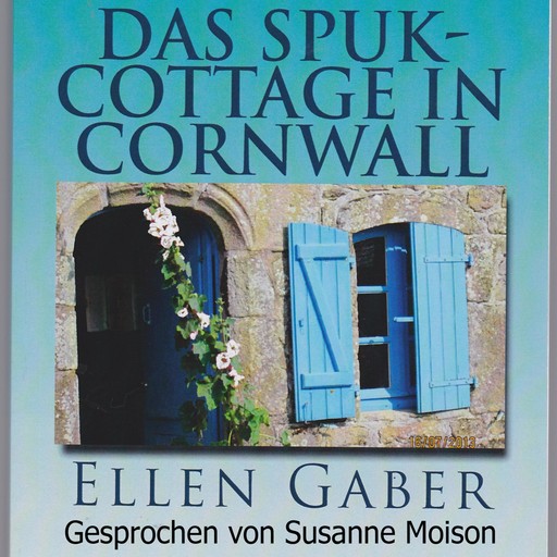 Das Spuk-Cottage in Cornwall, Ellen Gaber