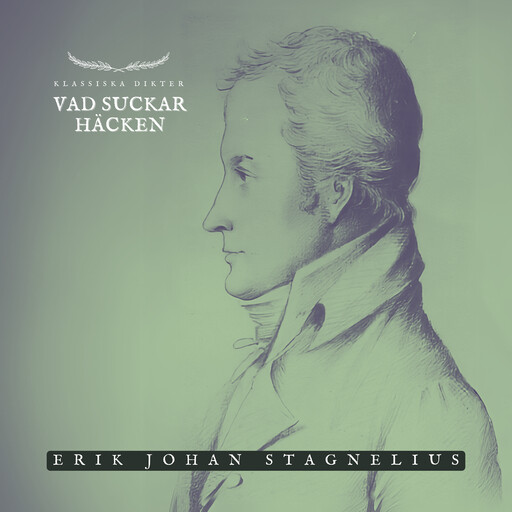 Vad suckar häcken, Erik Johan Stagnelius