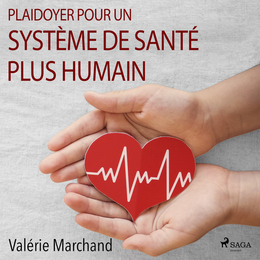 Plaidoyer pour un système de santé plus humain, Valérie Marchand