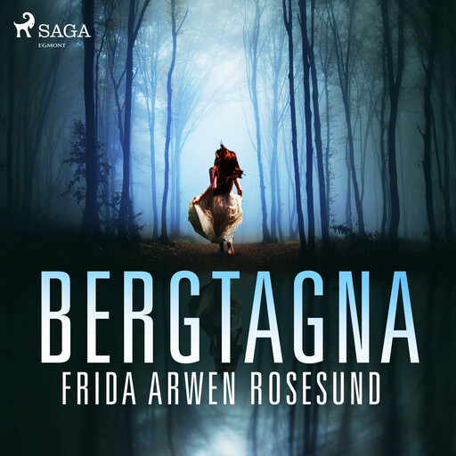 Bergtagna, Frida Arwen Rosesund