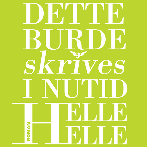 Dette burde skrives i nutid, Helle Helle