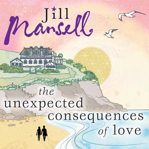 The Unexpected Consequences of Love, Jill Mansell