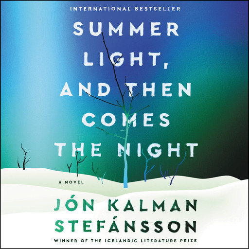Summer Light, and Then Comes the Night, Jón Kalman Stefánsson