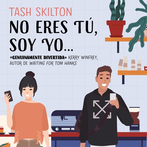 No eres tú, soy yo, Tash Skilton