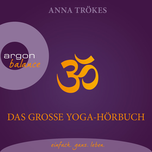 Das große Yoga-Hörbuch (Autorisierte Lesefassung), Anna Trökes