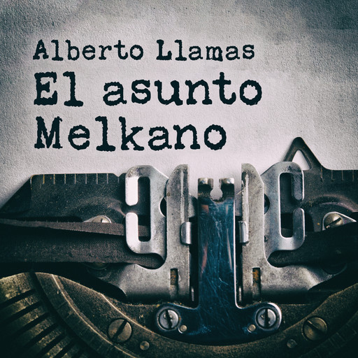 El asunto Melkano, Alberto Llamas