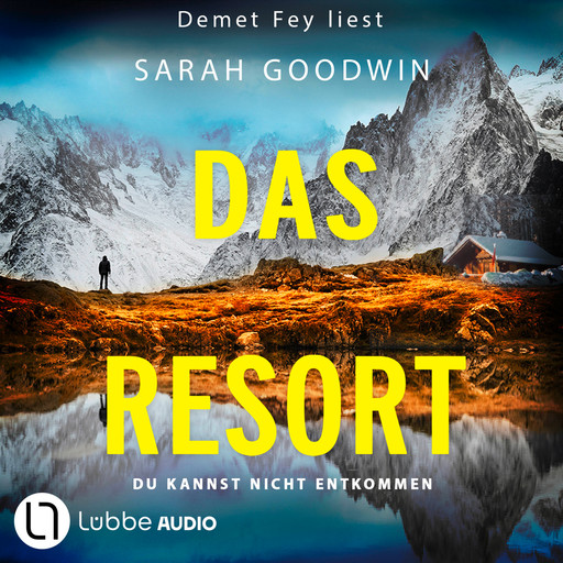 Das Resort - Du kannst nicht entkommen (Ungekürzt), Sarah Goodwin