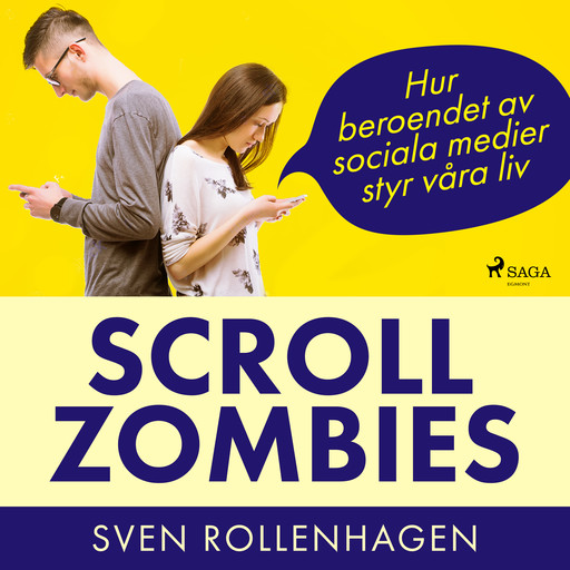 Scrollzombies: hur beroendet av sociala medier styr våra liv, Sven Rollenhagen