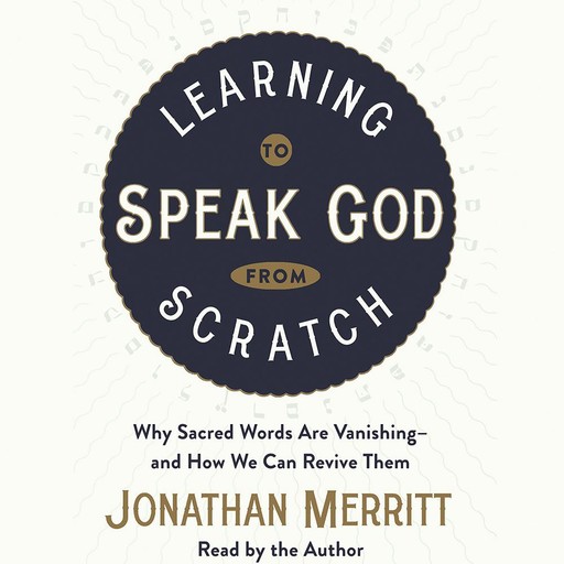 Learning to Speak God from Scratch, Jonathan G. Merritt