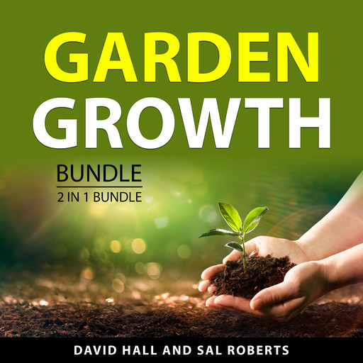 Garden Growth Bundle, 2 in 1 Bundle, David Hall, Sal Roberts