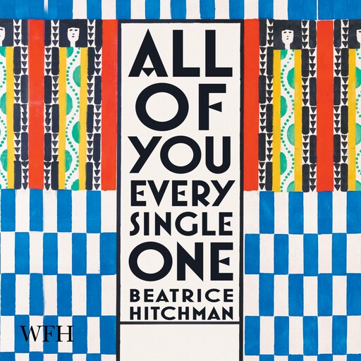 All of You Every Single One, Beatrice Hitchman