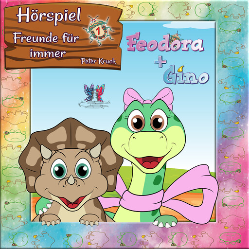 Feodora + Gino (1): Freunde für immer, Peter Kruck