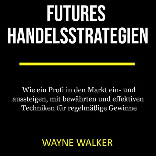 Futures Handelsstrategien, Wayne Walker