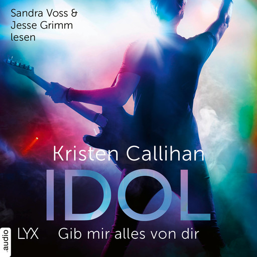 Idol - Gib mir alles von dir - VIP-Reihe, Teil 4 (Ungekürzt), Kristen Callihan