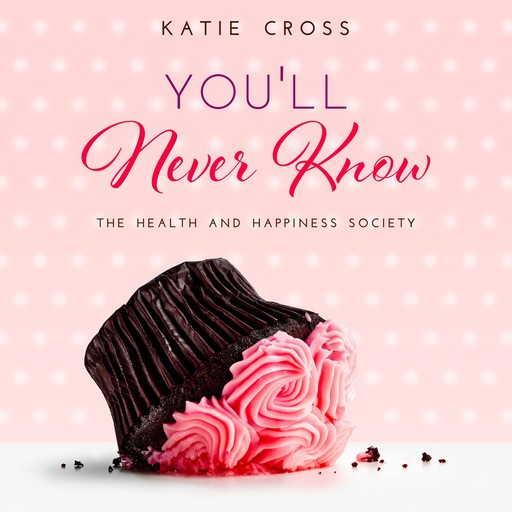 You'll Never Know, Katie Cross