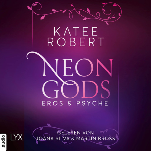 Neon Gods - Eros & Psyche - Dark Olympus, Teil 2 (Ungekürzt), Katee Robert