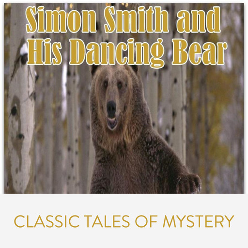 Simon Smith and His Dancing Bear, Classic Tales of Mystery