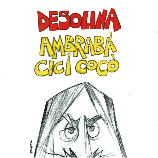 Desolina - Ambrabà Cicì Cocò, Benito Urgu