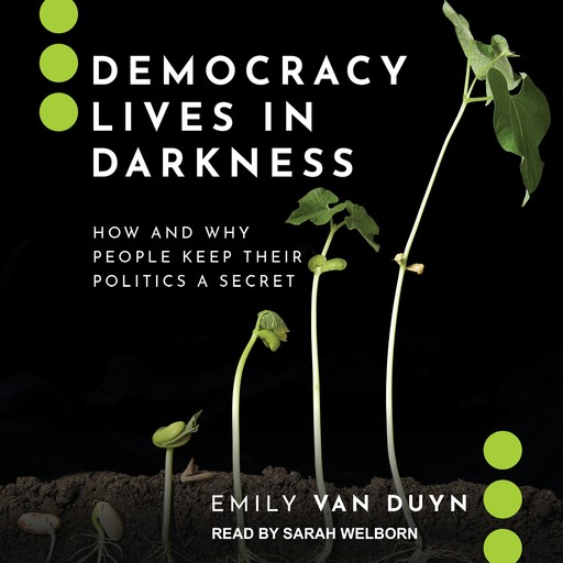 Democracy Lives in Darkness, Emily Van Duyn