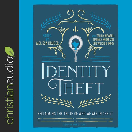 Identity Theft, Various Authors, Jen Wilkin, Hannah Anderson, Melissa Kruger, Jen Pollack Michel, Betsy Childs Howard, Courtney Doctor, Jasmine Holmes