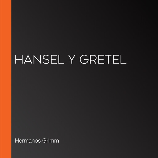 Hansel y Gretel, Hermanos Grimm