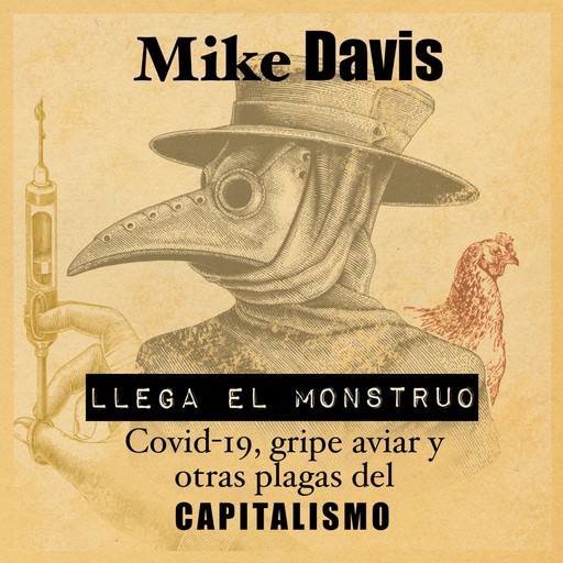 Llega el monstruo. Covid-19, gripe aviar y las plagas de capitalismo, Mike Davis