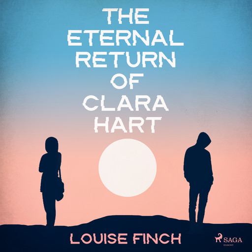 The Eternal Return of Clara Hart, Louise Finch