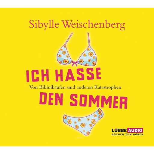 Ich hasse den Sommer, Sibylle Weischenberg