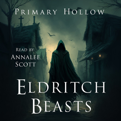 Eldritch Beasts, Primary Hollow