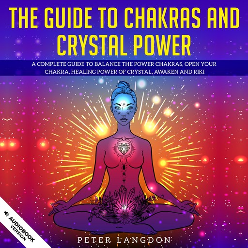 The Guide to Chakras and Crystal Power, Peter Langdon