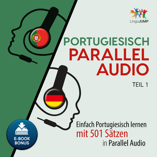 Portugiesisch Parallel Audio - Einfach Portugiesisch lernen mit 501 Sätzen in Parallel Audio - Teil 1, Lingo Jump